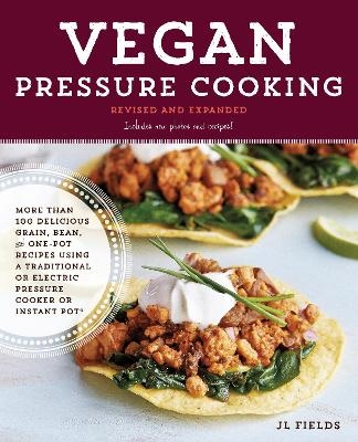 Vegan Pressure Cooking, Revised and Expanded - Jl Fields