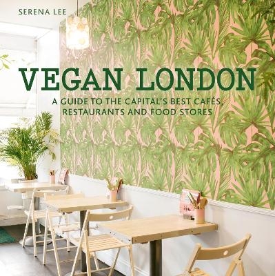 Vegan London - Serena Lee
