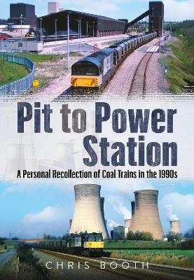 Pit to Power Station - Chris Booth