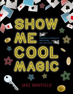 Show Me Cool Magic - Jake Banfield