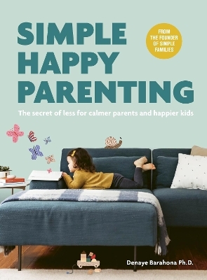 Simple Happy Parenting - Denaye Barahona