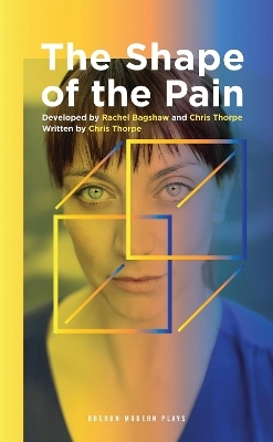 The Shape of the Pain - Chris Thorpe, Rachel Bagshaw