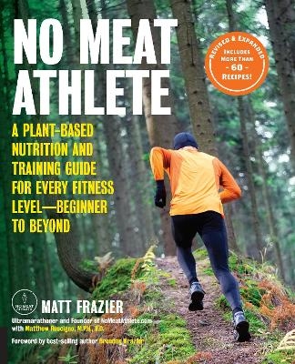 No Meat Athlete, Revised and Expanded - Matt Frazier, Matt Ruscigno