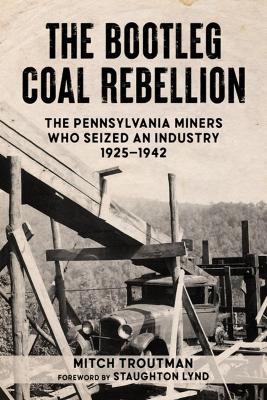 The Bootleg Coal Rebellion - Mitch Troutman