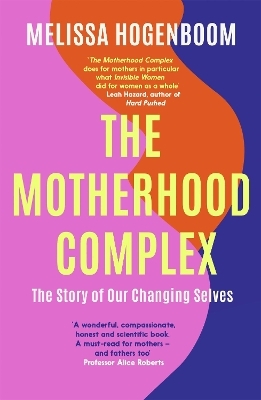 The Motherhood Complex - Melissa Hogenboom