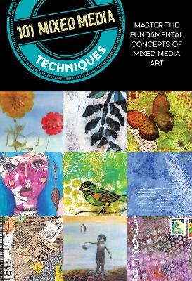 101 Mixed Media Techniques - Cherril Doty, Suzette Rosenthal, Isaac Anderson, Jennifer McCully, Linda Robertson Womack