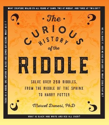The Curious History of the Riddle - Marcel Danesi  Ph.D.