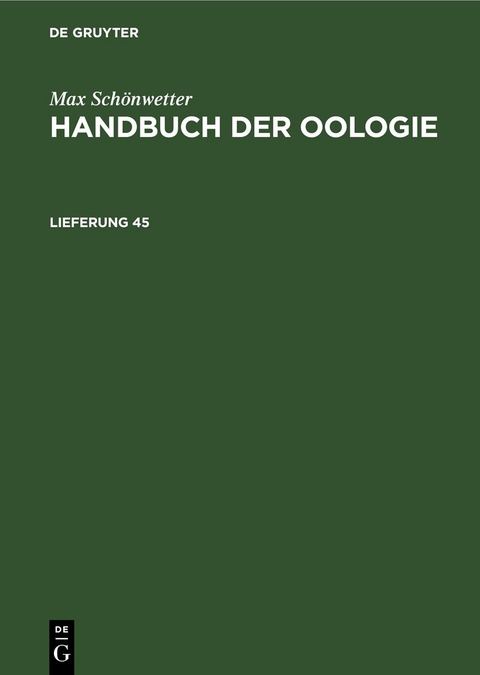 Max Schönwetter: Handbuch der Oologie / Max Schönwetter: Handbuch der Oologie. Lieferung 45 - Max Schönwetter