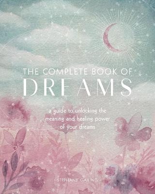 The Complete Book of Dreams - Stephanie Gailing