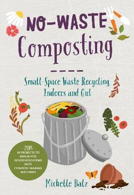 No-Waste Composting - Michelle Balz