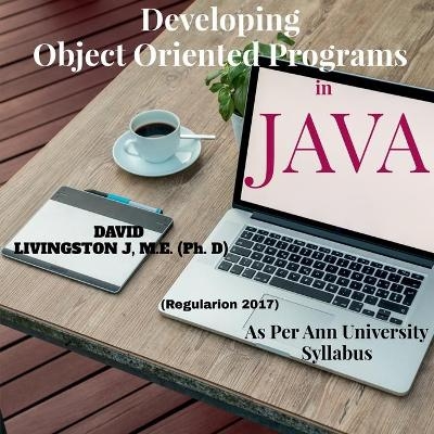 Developing Object Oriented Programs in Java - David Livingston J