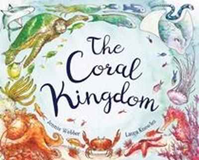 The Coral Kingdom - Laura Knowles