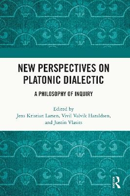 New Perspectives on Platonic Dialectic - 