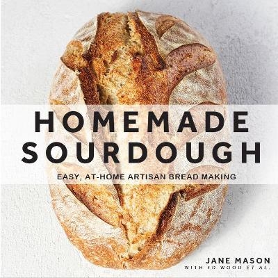 Homemade Sourdough - Jane Mason