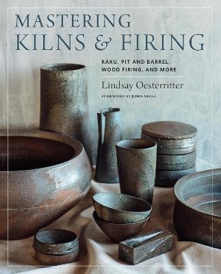 Mastering Kilns and Firing - Lindsay Oesterritter