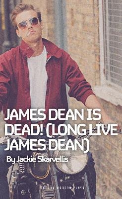 James Dean is Dead! (Long Live James Dean) - Jackie Skarvellis