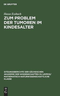 Zum Problem der Tumoren im Kindesalter - Hasso Essbach