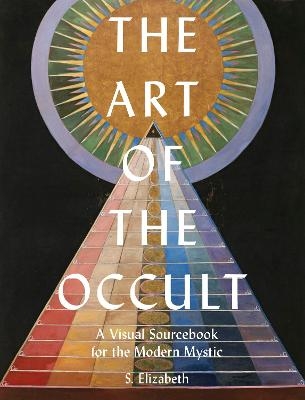 The Art of the Occult - S. Elizabeth