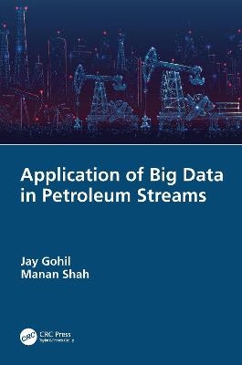 Application of Big Data in Petroleum Streams - Jay Gohil, Manan Shah