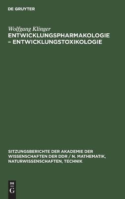 Entwicklungspharmakologie Â¿ Entwicklungstoxikologie - Wolfgang Klinger