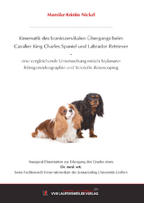 Kinematik des kraniozervikalen Übergangs beim Cavalier King Charles Spaniel und Labrador Retriever - Mareike-Kristin Nickel