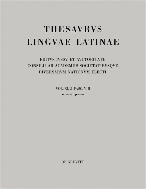 Thesaurus linguae Latinae. . / renuo – repressio - 