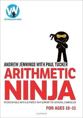 Arithmetic Ninja for Ages 10-11 - Andrew Jennings, Paul Tucker