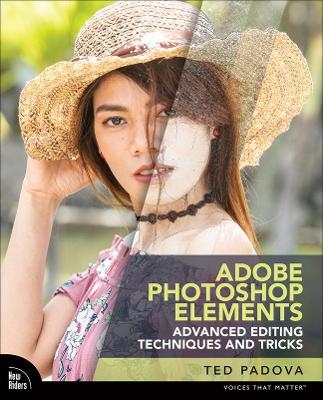 Adobe Photoshop Elements Advanced Editing Techniques and Tricks - Ted Padova