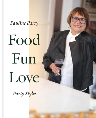 Food, Fun, Love - Pauline Parry