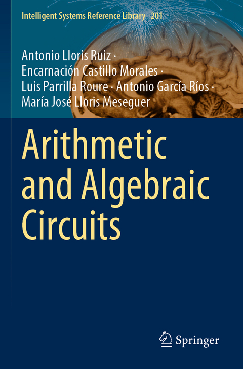 Arithmetic and Algebraic Circuits - Antonio Lloris Ruiz, Encarnación Castillo Morales, Luis Parrilla Roure, Antonio García Ríos, María José Lloris Meseguer