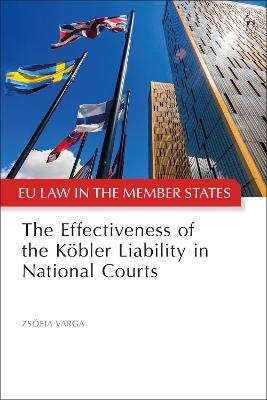 The Effectiveness of the Köbler Liability in National Courts - Zsófia Varga