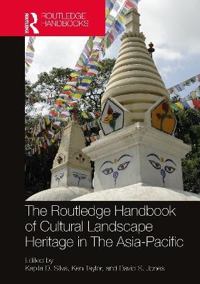 The Routledge Handbook of Cultural Landscape Heritage in The Asia-Pacific - 