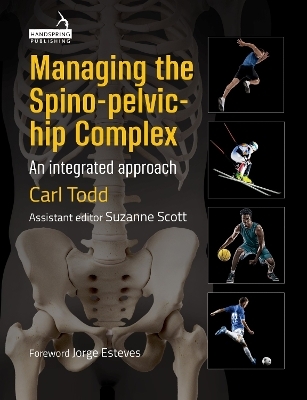 Managing the Spino-Pelvic-Hip Complex - Carl Todd