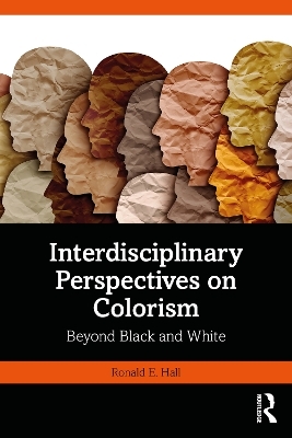 Interdisciplinary Perspectives on Colorism - Ronald E. Hall