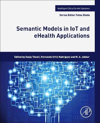 Semantic Models in IoT and eHealth Applications - 