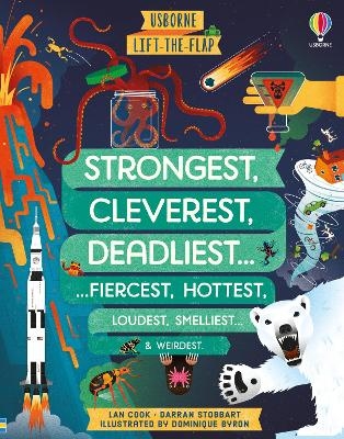 Lift-the-flap Strongest, Cleverest, Deadliest… - Darran Stobbart, Lan Cook