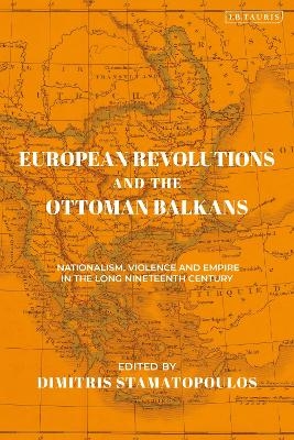 European Revolutions and the Ottoman Balkans - 