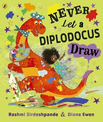 Never Let a Diplodocus Draw - Rashmi Sirdeshpande