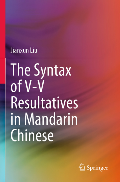 The Syntax of V-V Resultatives in Mandarin Chinese - Jianxun Liu