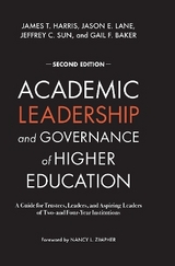 Academic Leadership and Governance of Higher Education - Harris, James T.; Lane, Jason E.; Sun, Jeffrey C.; Baker, Gail F.