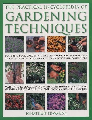 Gardening Techniques, Practical Encyclopedia of - Jonathan Edwards