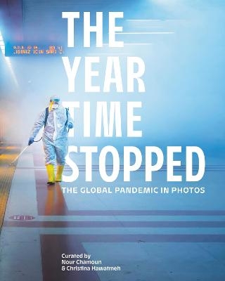 The Year Time Stopped - Christina Hawatmeh, Nour Chamoun