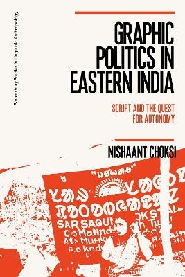 Graphic Politics in Eastern India - Dr Nishaant Choksi
