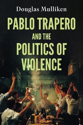 Pablo Trapero and the Politics of Violence - Douglas Mulliken