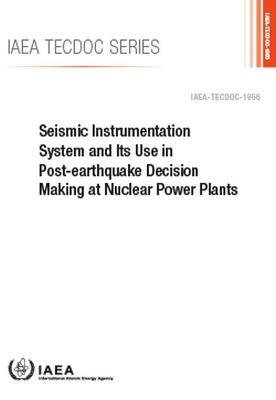 Seismic Instrumentation System and Its Use in Post-Earthquake Decision Making at Nuclear Power Plants -  International Atomic Energy Agency