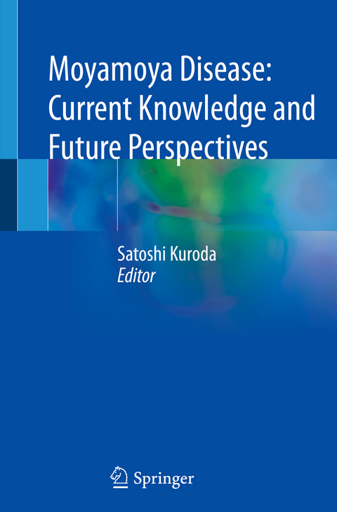 Moyamoya Disease: Current Knowledge and Future Perspectives - 