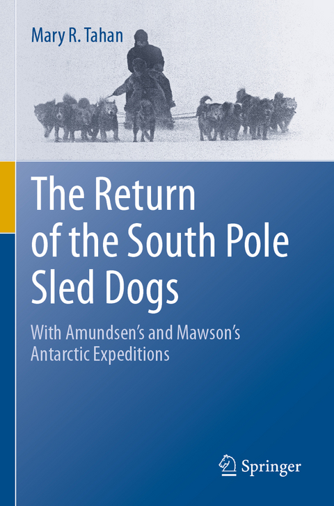 The Return of the South Pole Sled Dogs - Mary R. Tahan