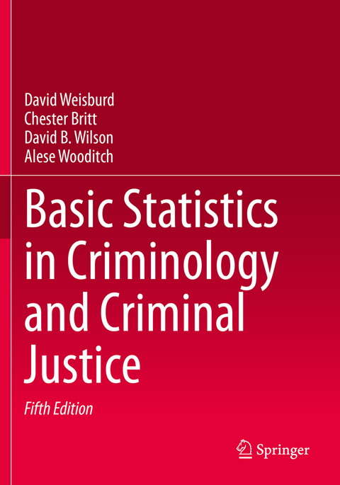 Basic Statistics in Criminology and Criminal Justice - David Weisburd, Chester Britt, David B. Wilson, Alese Wooditch