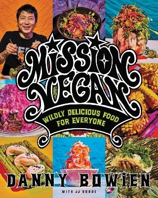 Mission Vegan - Danny Bowien, JJ Goode