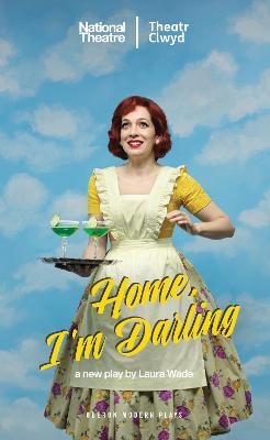 Home, I’m Darling - Laura Wade